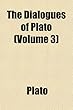 The Dialogues of Plato (Volume 3)