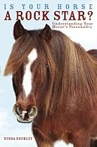 Is Your Horse a Rock Star? Understanding Your Horse's Personality