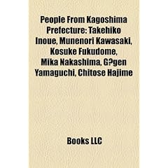 People from Kagoshima Prefecture: Takehiko Inoue, Munenori Kawasaki, Kosuke Fukudome, Mika Nakashima, G Gen Yamaguchi, Chitose Hajime
