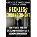 Reckless Endangerment: How Outsized Ambition, Greed, and Corruption Led to Economic Armageddon