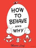 How to Behave and Why by Monroe Leaf (1-May-2002) Hardcover