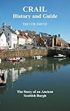 Crail, history & guide : the story of an ancient Scottish burgh