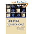 Das gro�e Vornamenbuch: Bedeutung und Herkunft. Nach Kulturkreisen geordnet. Prominente Namenstr�ger