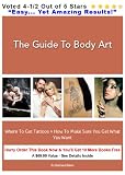 The Guide To Body Art:  Where To Get Tattoos &  How To Make Sure You Get What You Want