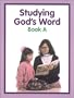 Studying God's Word Book A
