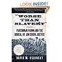 Worse than Slavery: Parchman Farm and the Ordeal of Jim Crow Justice