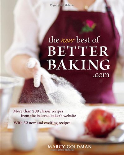The New best of BetterBaking.com: 200 Classic Recipes from the Beloved Baker's Website