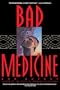 Bad Medicine