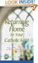 Returning Home to Your Catholic Faith: An Invitation