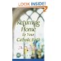 Returning Home to Your Catholic Faith: An Invitation