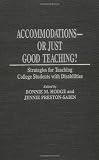 Accommodations -- Or Just Good Teaching?: Strategies for Teaching College Students with Disabilities