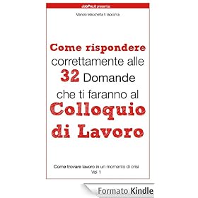 Come rispondere correttamente alle 32 Domande che ti faranno al colloquio di lavoro (Come trovare lavoro durante un momento di crisi)