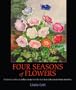 Four Seasons of Flowers: A Selection of Botanical Illustrations from the Rare Book Collection at Dumbarton Oaks