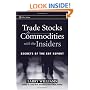 Trade Stocks & Commodities with the Insiders: Secrets of the COT Report (Wiley Trading)