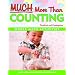 Much More Than Counting: More Whole Math Activities for Preschool and Kindergarten
