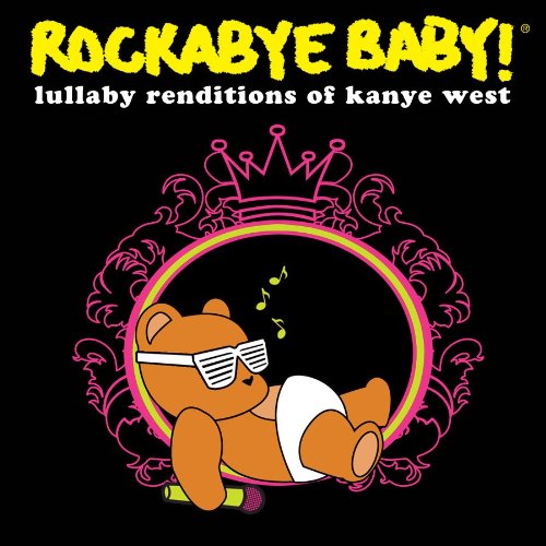 Rockabye Baby! - Rockabye Baby: Lullaby Renditions of Kanye West - Zortam Music