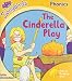 Oxford Reading Tree: Stage 5: Songbirds: the Cinderella Play (Ort Songbirds Phonics Stage 5)