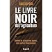 Le livre noir de l'agriculture: Comment on assassine nos paysans, notre sant� et l'environnement