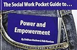 The social work pocket guide to- : power and empowerment