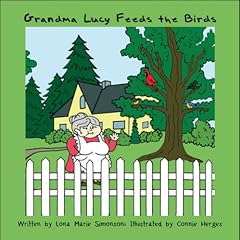 Grandma Lucy Feeds The Birds