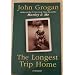 The Longest Trip Home