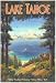 Lake Tahoe Travel Art Poster Print by Kerne Erickson, 26x38 Art Poster Print by Kerne Erickson, 26x38
