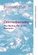Cosmochemistry: The Melting Pot of the Elements (Cambridge Contemporary Astrophysics)
