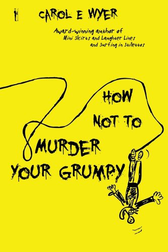 How Not to Murder Your Grumpy, by Carol Wyer