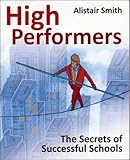 High performers : the secrets of successful schools