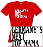 Produkt-Bild: GERMANY`S NEXT TOP MAMA... Damen T-Shirt DIVERSE FARBEN S bis XL