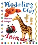 Modeling Clay Animals: Easy-to-Follow Projects in Simple Steps