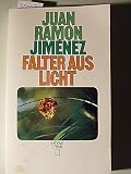 Falter aus Licht. - Juan Ramon Jimenez, Ernst Sch&ouml;nwiese