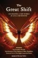 Great Shift, The: Co-Creating a New World for 2012 and Beyond