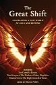 Great Shift, The: Co-Creating a New World for 2012 and Beyond