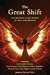 Great Shift, The: Co-Creating a New World for 2012 and Beyond