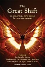Great Shift, The: Co-Creating a New World for 2012 and Beyond