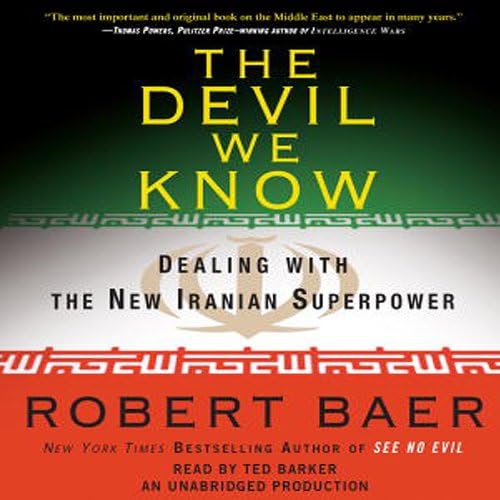 The Devil We Know: Dealing with the New Iranian Superpower