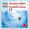 Folge 49: Abenteuer H�hlen/Faszination Berge