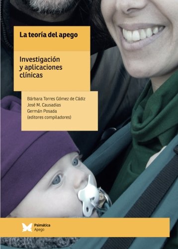 La teoría del apego: investigación y aplicaciones clínicas (Spanish Edition)