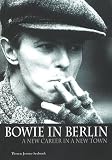 Bowie in Berlin: A New Career in a New Town