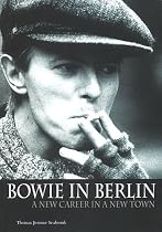 Bowie in Berlin: A New Career in a New Town