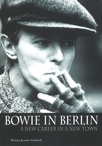 Bowie in Berlin: A New Career in a New Town