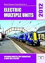Electric Multiple Units 2012: Including Multiple Unit Formations and Light Rail Systems (British Railways Pocket Books)