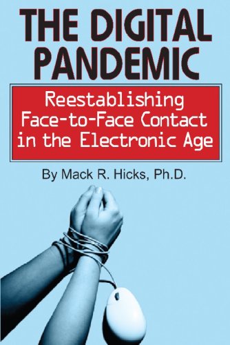 The Digital Pandemic: Reestablishing Face-to-Face Contact in the Electronic Age