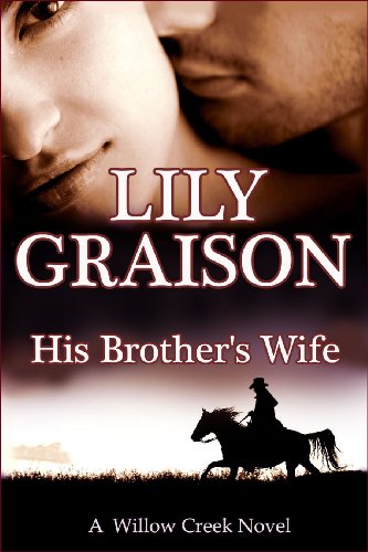 His Brother's Wife (The Willow Creek Series #5) by Lily Graison