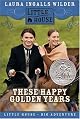 These Happy Golden Years (Little House) by Laura Ingalls Wilder