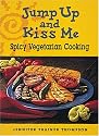 Jump up and Kiss Me: Spicy Vegetarian Cooking