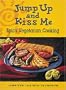 Jump up and Kiss Me: Spicy Vegetarian Cooking