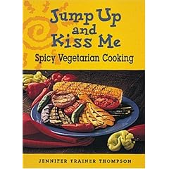 Jump up and Kiss Me: Spicy Vegetarian Cooking