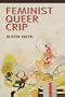 Feminist, Queer, Crip